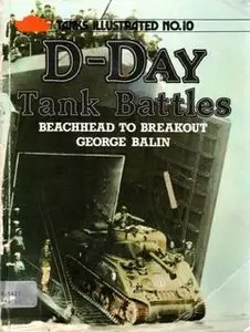 D-Day Tank Battles: Beachhead to Breakout (Tanks Illustrated №10)