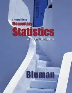 Elementary Statistics: A Step by Step Approach, 7th Edition (repost)