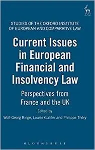 Current Issues in European Financial and Insolvency Law: Perspectives from France and the UK