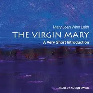 The Virgin Mary: A Very Short Introduction [Audiobook]