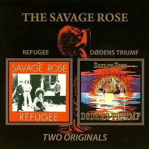 The Savage Rose - Refugee (1971) / Dodens Triumf (1972) (2008)