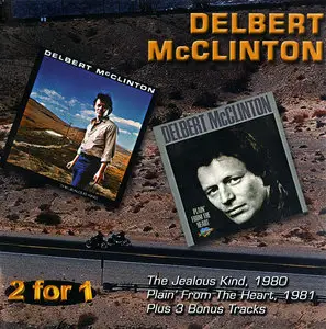 Delbert McClinton - 'The Jealous Kind' (1980) + 'Plain' From The Heart' (1981)  2 LP in 1 CD, Remastered Reissue 2001