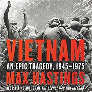 Vietnam: An Epic Tragedy, 1945-1975 [Audiobook]