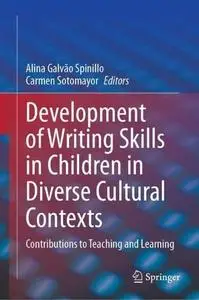 Development of Writing Skills in Children in Diverse Cultural Contexts: Contributions to Teaching and Learning