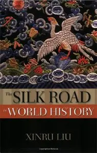 The Silk Road in World History (Repost)