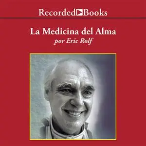 «La Medicina del Alma» by Eric Rolf