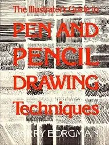 Illustrator's Guide to Pen and Pencil Drawing Techniques