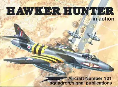 Hawker Hunter in action - Aircraft Number 121 (Squadron/Signal Publications 1121)