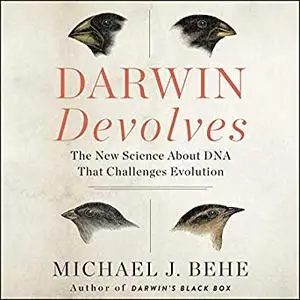 Darwin Devolves: The New Science About DNA That Challenges Evolution [Audiobook]