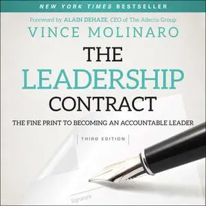 «The Leadership Contract: The Fine Print to Becoming an Accountable Leader» by Vince Molinaro