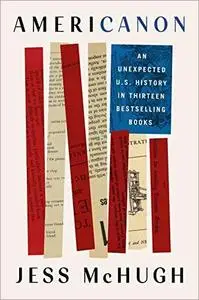 Americanon: An Unexpected U.S. History in Thirteen Bestselling Books