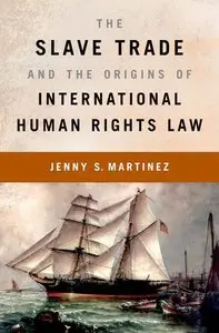 The Slave Trade and the Origins of International Human Rights Law (Repost)