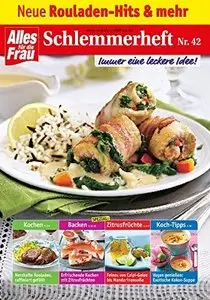 Alles für die Frau - Schlemmerheft Nr. 42: Neue Rouladen-Hits und mehr