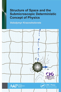 Structure of Space and the Submicroscopic Deterministic Concept of Physics