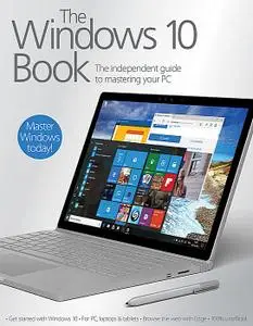 The Windows 10 Book - The independent guide to mastering your PC