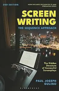 Screenwriting: The Sequence Approach Ed 2