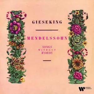 Walter Gieseking - Mendelssohn: Songs Without Words (2023)
