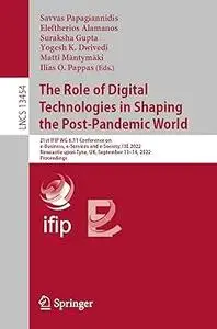 The Role of Digital Technologies in Shaping the Post-Pandemic World