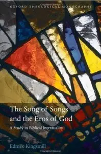The Song of Songs and the Eros of God: A Study in Biblical Intertextuality [Repost]