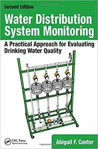 Water Distribution System Monitoring: A Practical Approach for Evaluating Drinking Water Quality, 2nd Edition