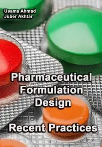 "Pharmaceutical Formulation Design: Recent Practices" ed. by Usama Ahmad, Juber Akhtar