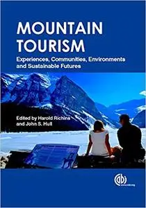 Mountain Tourism: Experiences, Communities, Environments and Sustainable Futures (Repost)