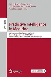 Predictive Intelligence in Medicine: 6th International Workshop, PRIME 2023