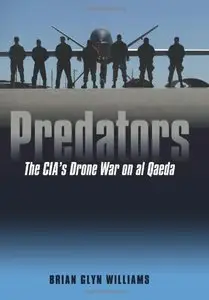 Predators: The CIA's Drone War on Al Qaeda