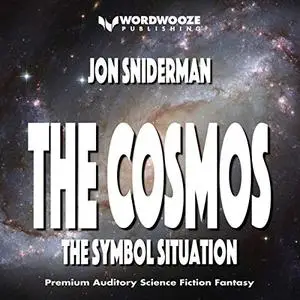 The Cosmos: The Symbol Situation [Audiobook]