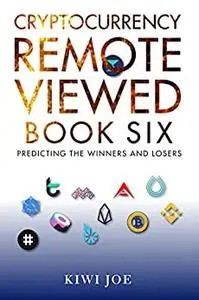 Cryptocurrency Remote Viewed : Book Six