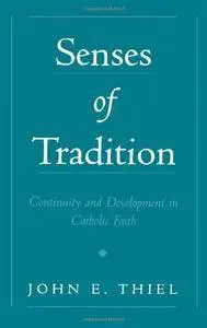 Senses of Tradition: Continuity and Development in Catholic Faith (Repost)