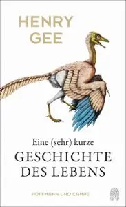 Henry Gee - Eine (sehr) kurze Geschichte des Lebens