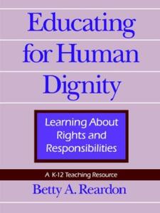 Educating for Human Dignity: Learning About Rights and Responsibilities