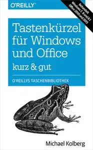 «Tastenkürzel für Windows & Office – kurz & gut» by Michael Kolberg