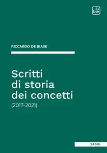 Riccardo De Biase - Scritti di storia dei concetti (2017-2021)