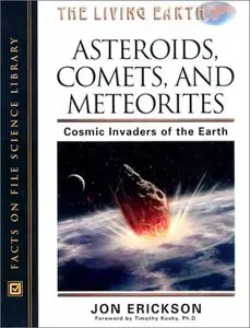 Asteroids, Comets, and Meteorites: Cosmic Invaders of the Earth / (Living Earth)