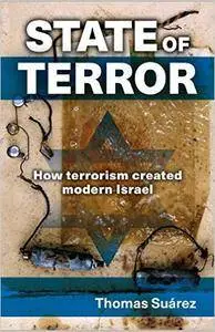 State of Terror: How Terrorism Created Modern Israel