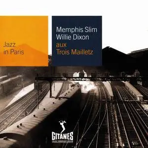 Memphis Slim & Willie Dixon - Aux Trois Mailletz (1963) [Reissue 2000]