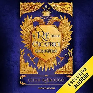 «Il re delle cicatrici» by Leigh Bardugo