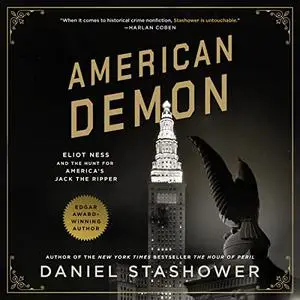 American Demon: Eliot Ness and the Hunt for America's Jack the Ripper [Audiobook]