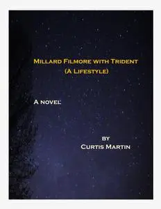 «Millard Filmore with Trident» by Curtis Martin