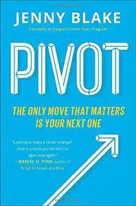 Pivot: The Only Move That Matters Is Your Next One (repost)