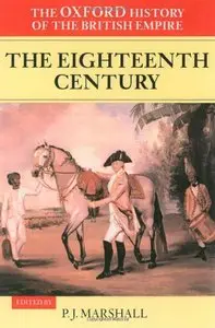 The Oxford History of the British Empire: Volume II: The Eighteenth Century