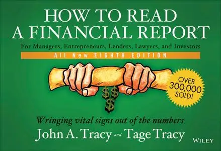 How to Read a Financial Report: Wringing Vital Signs Out of the Numbers, 8th Edition