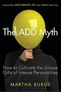 «The ADD Myth» by Martha Burge