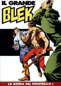 Il Grande Blek 016 - La Banda del Pipistrello - Prima parte (11/2018)