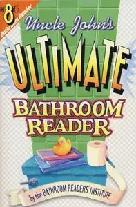 Uncle John's Ultimate Bathroom Reader