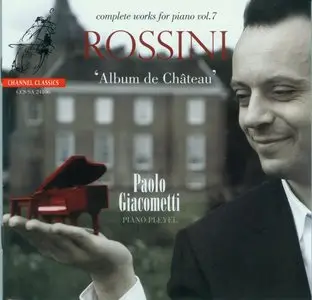 Paolo Giacometti - Gioachino Antonio Rossini: Complete Works For Piano (1998-2007)