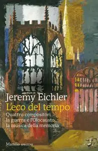 Jeremy Eichler - L'eco del tempo