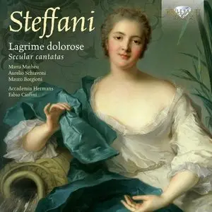 Ciofini, Accademia Hermans - Steffani: Lagrime Dolorose - Secular Cantatas (2014)